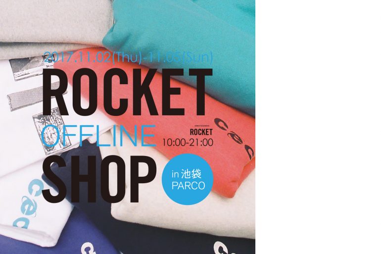 main_ROCKET OFFLINE SHOP in 池袋PARCO